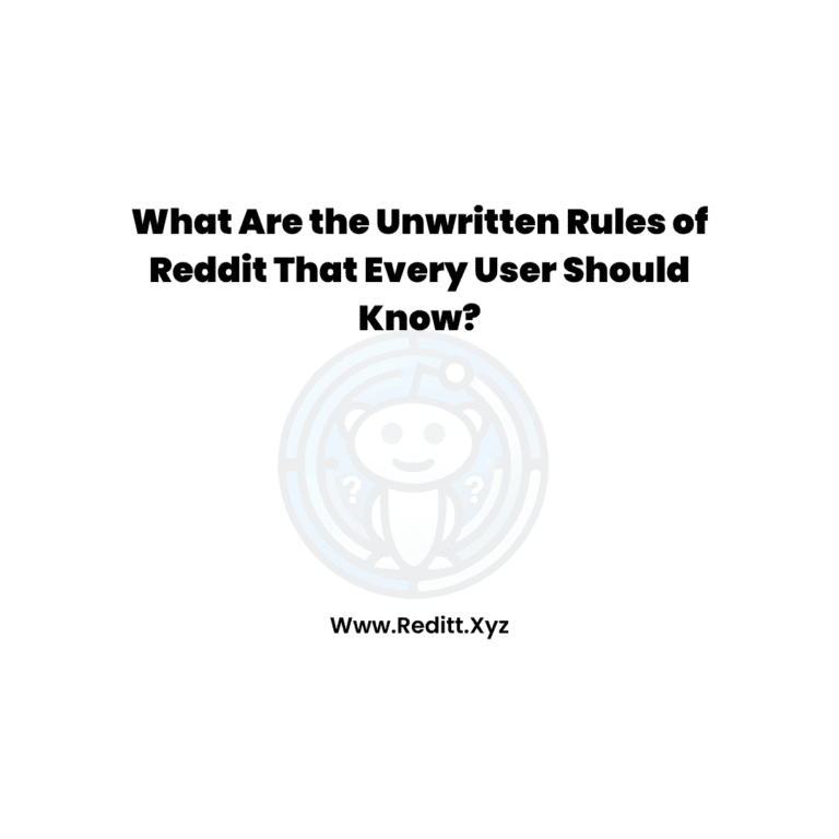 What Are the Unwritten Rules of Reddit That Every User Should Know?